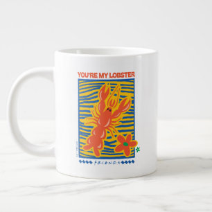Grande Tasse FRIENDS™   Vous êtes mon homard Graphisme vibrant