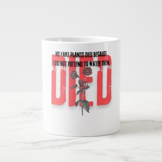 Grande Tasse funny quotes died red Flower plants (Devant)