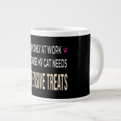 Grande Tasse Funny Work Because My Cat Needs Expensive Treats (Devant droit)