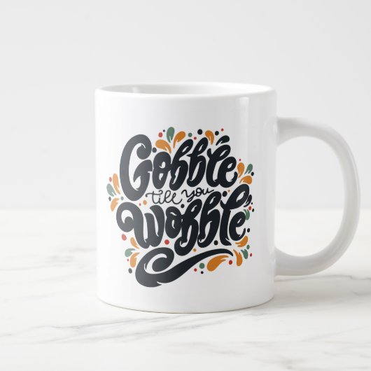 Grande Tasse Gobble jusqu'à ce que vous tournez (Droite)