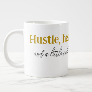 Grande Tasse Hustle, coeur, et un peu de café."