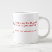 Grande Tasse I Can't Stop Peeing! (Droite)