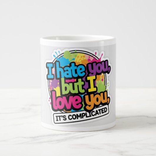 Grande Tasse I Hate You But I Love You Sticker (Devant)