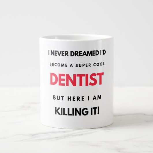 Grande Tasse I Never Dreamed I'd Become A Super Cool Dentist 2 (Devant)