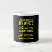 Grande Tasse I never question my wife's choices funny wedding g (Devant)