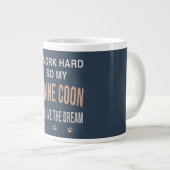 Grande Tasse I Work Hard So My Maine Coon Can Live The Dream (Devant droit)