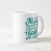 Grande Tasse Il Y A Toujours Quelque Chose À Remercier Pour (Devant droit)