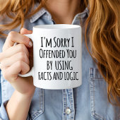 Grande Tasse I'm sorry I offended you using facts & logic Funny