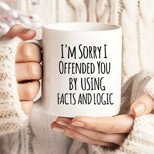 Grande Tasse I'm sorry I offended you using facts & logic Funny