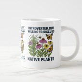 Grande Tasse Introverted, mais prêt à discuter des plantes auto (Droite)