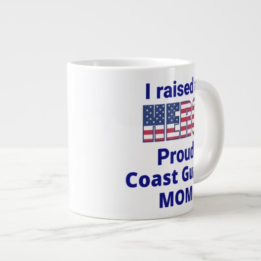 Grande Tasse "J'ai élevé une MAMAN HERO, Fier GARDE CÔTIÈRE !   (Devant droit)