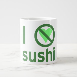 Grande Tasse Je déteste les sushis pas d'amour 
