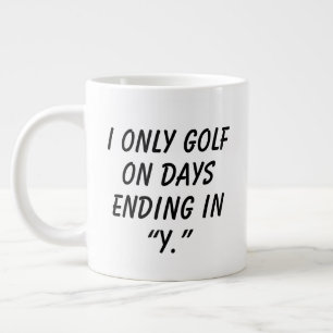 Grande Tasse 'Je joue au golf uniquement les jours qui se termi