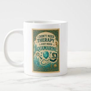 Grande Tasse Je n'ai pas besoin de thérapie, j'ai juste besoin