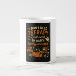 Grande Tasse je n'ai pas besoin de thérapie, j'ai juste besoin