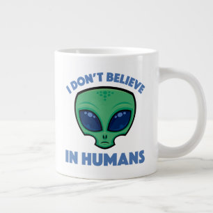 Grande Tasse Je ne crois pas en Alien de dessin humain