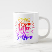 Grande Tasse Je prendrai un café avec mon soleil (Droite)