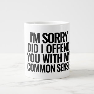 Grande Tasse Je suis désolé de vous avoir offensé avec mon sens