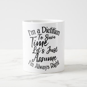 Grande Tasse Je suis diététiste pour gagner du temps Supposons