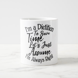Grande Tasse Je suis diététiste pour gagner du temps Supposons