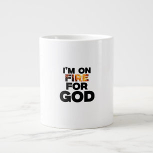 GRANDE TASSE JE SUIS EN FEU POUR DIEU.