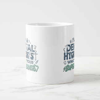 Grande Tasse Je suis hygiéniste dentaire Quel est votre super p