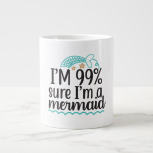 Grande Tasse Je suis sûr à 99 % d'être une sirène