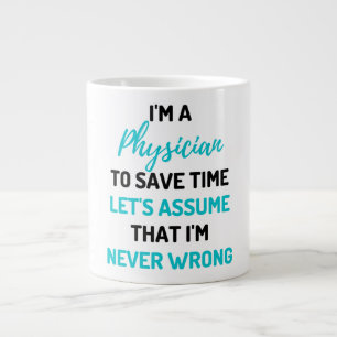 Grande Tasse Je suis un médecin pour gagner du temps Supposons 