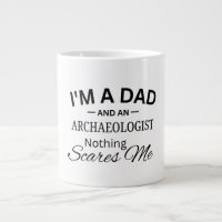 Je suis un papa et un archéologue Rien ne me fait