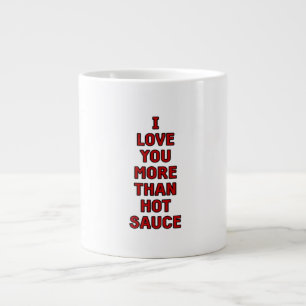 Grande Tasse Je t'aime plus que la sauce piquante Funny Valenti