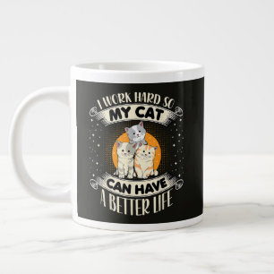 Grande Tasse Je Travaille Dur Pour Que Mon Chat Ait Une Meilleu