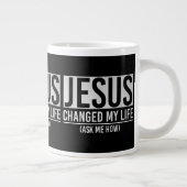 Grande Tasse Jésus A Changé Ma Vie Demandez-Moi Comment Jésus (Droite)