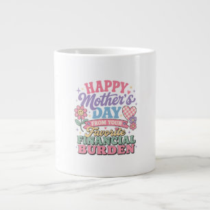 Grande Tasse Joyeuse fête des Mères de ton fardeau financier pr