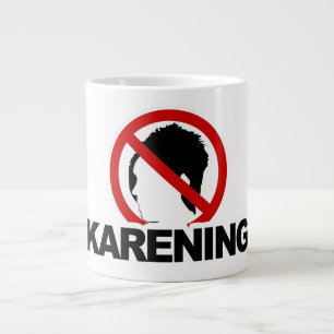 Grande Tasse Jumbo 20oz "NO KARENING"