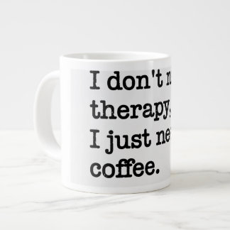 Grande Tasse Jumbo Some days, a regular size cup of joe 