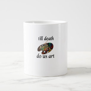 Grande Tasse Jusqu'à la mort Est-ce que nous Art drôle Design c