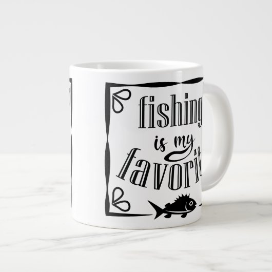 Grande Tasse La pêche est ma citation préférée (Devant droit)