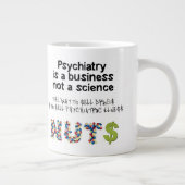 Grande Tasse La psychiatrie est une affaire et non la science (Droite)