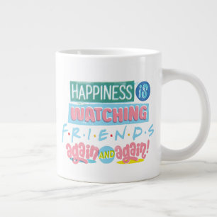 Grande Tasse Le bonheur est de regarder FRIENDS™ encore et enco