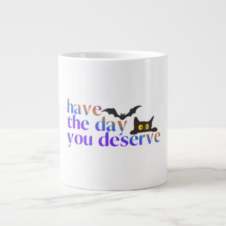 Grande Tasse Le jour où vous méritez le traitement d'Halloween