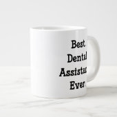 Grande Tasse Le meilleur. Assistant dentaire. Jamais. (Devant droit)