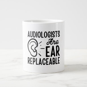 Grande Tasse Les audiologistes Sont Ear Remplacables, L'Audiolo