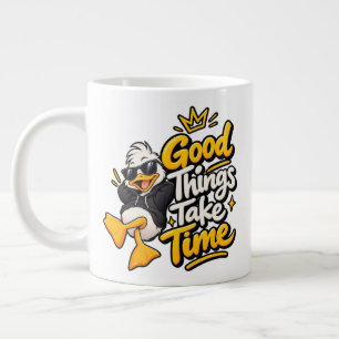 Grande Tasse Les bonnes choses prennent leur temps T-shirt drôl