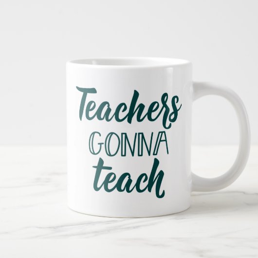 Grande Tasse Les enseignants vont enseigner (Droite)
