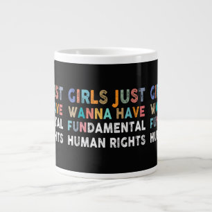 Grande Tasse Les filles veulent juste avoir des droits humains