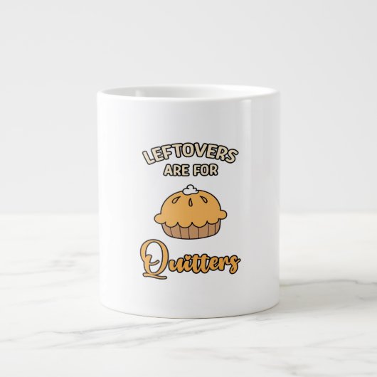 Grande Tasse Les Restes Sont Pour Quitters Drôle Pie Thanksgivi (Devant)