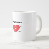 Grande Tasse Love You More Balanced Visual Style  (Devant droit)