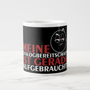 Grande Tasse Ma disposition au dialogue est épuisée !