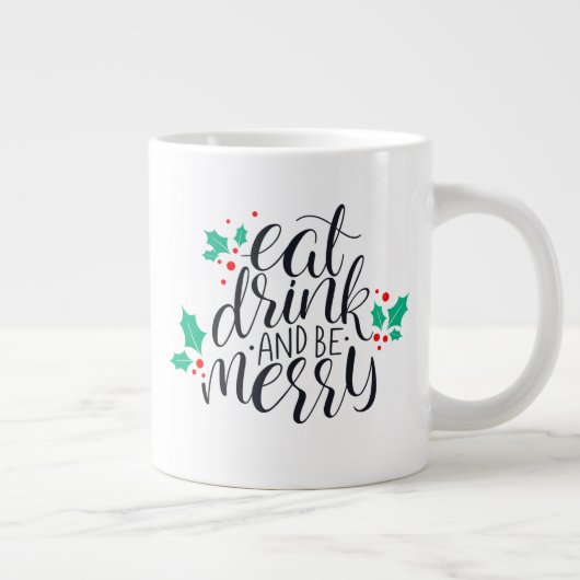 Grande Tasse Mangez un verre et soyez joyeux Design (Droite)