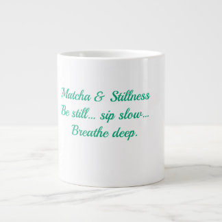 Grande Tasse Matcha & Sérénité – Restez calme, sirotez lentemen